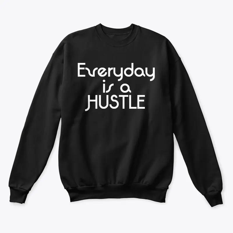 Everyday is a Hustle