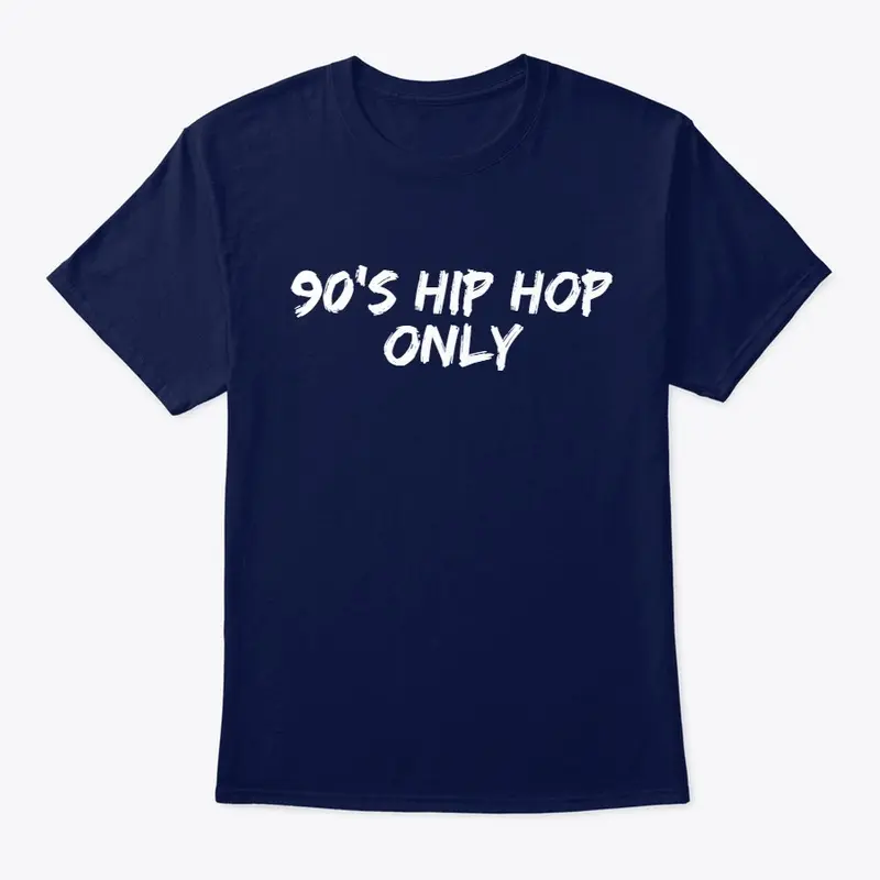 90's Hip Hop Only T-Shirts